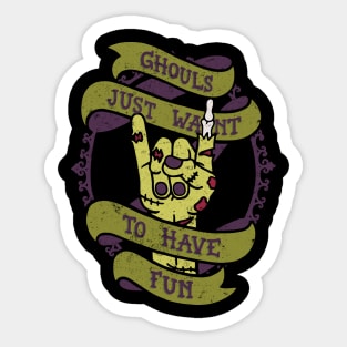 Ghouls Just Want To Have Fun Sticker